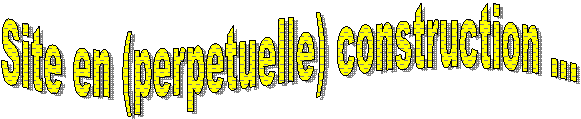 Site en (perpetuelle) construction ...