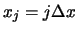 $x_j=j\Delta x$