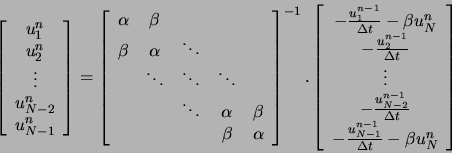 \begin{displaymath}
\left[
\begin{array}{c}
u_1^n\\
u_2^n\\
\vdots\\
u_{N-2}^...
...c{u_{N-1}^{n-1}}{\Delta t} - \beta u_N^n\\
\end{array}\right]
\end{displaymath}