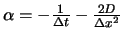 $\alpha = - \frac{1}{\Delta t} - \frac{2D}{\Delta x^2}$