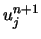 $u_{j}^{n+1}$