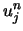 $u_{j}^{n}$