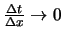 $\frac{\Delta t}{\Delta x} \rightarrow 0$
