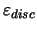$\varepsilon_{disc}$