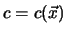$c= c(\vec{x})$