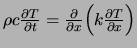 $\rho c \frac{\partial T}{\partial t} = \frac{\partial}{\partial x}\Big( k \frac{\partial T}{\partial x} \Big)$