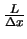 $\frac{L}{ \Delta x}$