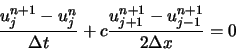 \begin{displaymath}
\frac{u_{j}^{n+1}-u_{j}^{n}}{\Delta t} + c \frac{u_{j+1}^{n+1} - u_{j-1}^{n+1}}{ 2 \Delta x} = 0
\end{displaymath}