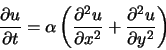 \begin{displaymath}
\frac{\partial u}{\partial t}= \alpha \left( \frac{\partial^2 u}{\partial x^2} + \frac{\partial^2 u}{\partial y^2} \right)
\end{displaymath}