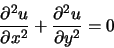 \begin{displaymath}
\frac{\partial^2 u}{\partial x^2} + \frac{\partial^2 u}{\partial y^2} =0
\end{displaymath}