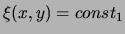 $\xi(x,y)=const_1$