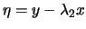 $\eta = y - \lambda_2 x$