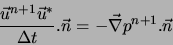 \begin{displaymath}
\frac{\vec{u}^{n+1}\vec{u}^{*}}{\Delta t} . \vec{n} = - \vec{\nabla} p^{n+1} . \vec{n}
\end{displaymath}