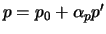 $p=p_0+ \alpha_p p'$