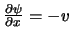 $\frac{\partial \psi}{\partial x}=-v$