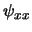 $\psi_{xx}$