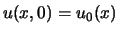 $u(x,0)=u_0(x)$