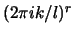 $(2 \pi i k / l)^r$